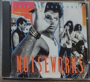 NOISEWORKS「LOVE VERSUS MONEY」オーストラリア産 メロディックロック '91年作 入手困難なCOLUMBIA/SONYオリジナル盤 ノイズワークス