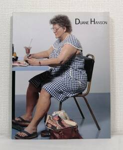 ア■ ドゥエイン・ハンソン展 Duane Hanson 図録 アート・ライフ