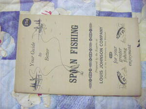 洋書。LOUIS JOHNSON COMPANY 『SPOON FISHING / Your Guide to Better』。1968年発行。ジョンソンスプーン。オールド。