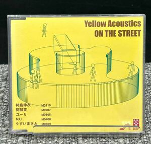 A ... Yellow Acoustlcs 【 ON THE STREET 】CD サイン入り　全10曲　RTR-1002 柿島伸次 阿部笑 ユーリ うすきまさと