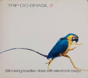 【TRIP DO BRASIL 2】 ISOLEE/DOCTOR ROCKIT(MATTHEW HERBERT)/MENTAL REMEDY(JOE CLAUSSELL)/DJ SPINNA/RUSS GABRIEL/輸入盤CD