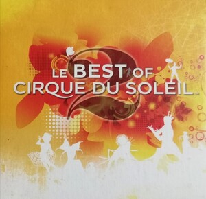 【LE BEST OF CIRQUE DU SOLEIL】 シルク・ドゥ・ソレイユ/シルクドゥソレイユ/輸入盤CD