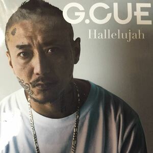 G.CUE 『Hallelujah』PHOBIA OF THUG,Mr.OZ,EL LATINO,DJ RYOW,AK-69,CITY-ACE,TWO-J,M.O.S.A.D,TOKONA-X,EQUAL,AKIRA,DJ MOTO