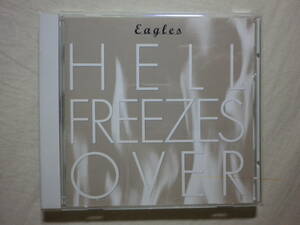 『Eagles/Hell Freezes Over(1994)』(2006年発売,UICY-6026,国内盤,歌詞対訳付,Get Over It,Love Will Keep Us Alive,Learn To Be Still)