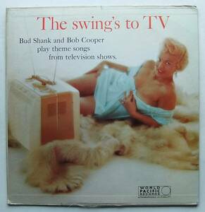 ◆ BUD SHANK and BOB COOPER / The Swing's to TV ◆ World Pacific WPM-411 (blue:dg) ◆