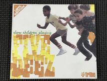 FIVE DEEZ / SLOW CHILDREN PLAYING　CD_画像1