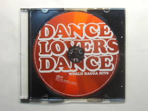 ♪　中古ＣＤ盤のみ　ダンス・ラヴァーズ・ダンス ワールド・ラガ・ヒッツ DANCE LOVERS DANCE WORLD RAGGA HITS　♪