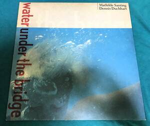 LP 45rpm●Mathilde Santing Dennis Duchhart / Water Under The Bridge HOLLANDオリジナル盤 Megadisc 338317