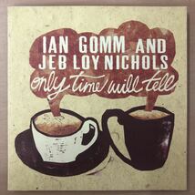【紙ジャケ】◆Ian Gomm and Jeb Loy Nichols【Only Time Will Tell】◆美品 送料10点まで185円_画像1