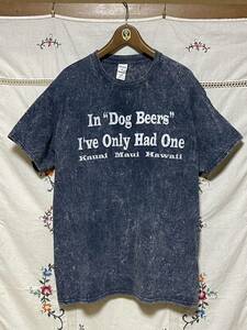 In dog beers I've only had one GILDAN Tシャツ L マウイ ハワイ Maui Hawaii