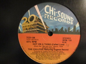 ★ The Chi-Lites Featuring Eugene Record ： Hot On A Thing 12'' ☆ c/w Whole Lot Of Good Good Lovin' (( ChiLites Chi Lites