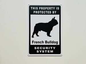 ブリキ看板 20×30㎝ 犬 いぬ DOG 警告 フレンチブルドッグ THIS PROPERTY IS PROTECTED BY French Bulldog SECURITY SYSTEM 新品 PRO-466