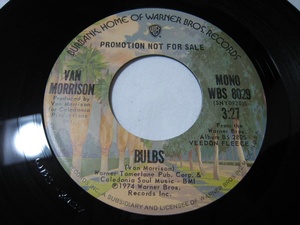 【7”】 VAN MORRISON / ●プロモ MONO/STEREO● BULBS US盤 ヴァン・モリソン バルブズ