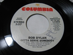 【7”】●白プロモ STEREO/STEREO● BOB DYLAN / GOTTA SERVE SOMEBODY US盤 ボブ・ディラン ガッタ・サーヴ・サムバディ