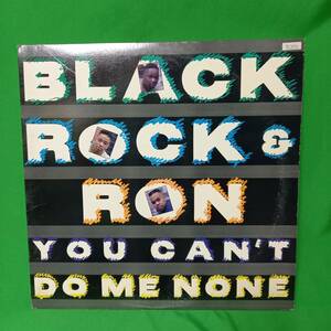 12' レコード Black Rock & Ron - You Can't Do Me None