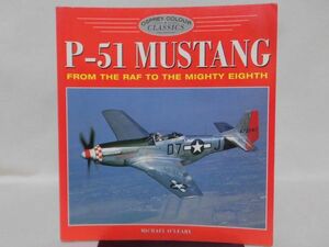 洋書 P-51ムスタング写真集 OSPREY COLOUR CLASSICS 1 P-51 MUSTANG from the RAF to the mighty eighth[2]B1044