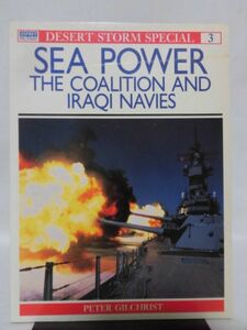 洋書 湾岸戦争の多国籍軍とイラク軍の海軍力 OSPREY MILOTARY DESERT STORM SPECIAL 3 SEA POWER THE COALITION AND IRAQI [1]B1043