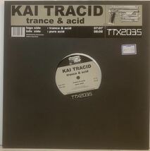 レア・アシッド〜トランス Kai Tracid - Trance & Acid / Tracid Traxxx TTX2035 / _画像1