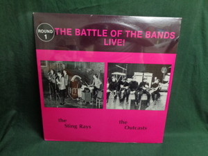 THE STING RAYS/THE OUTCASTS/THE BATTLE OF THE BANDS LIVE!●未開封LP