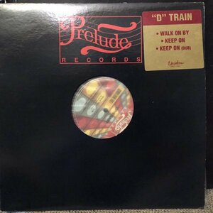 D Train / Walk On By , Keep On