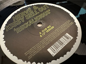 12”★Herve & Kissy Sell Out / Rikkalicious / エレクトロ・ ハウス！
