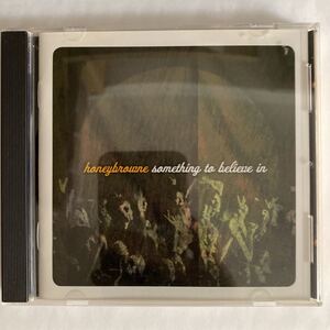 CD ★ 中古 『 Something to Believe In 』中古 Honeybrowne