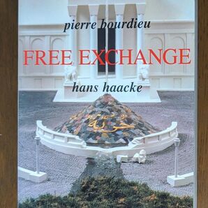 Bourdieu and Haacke Free Exchange