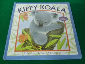 Kippy Koala Peek & Find Adventure 洋書しかけ絵本※中身しかけに少し破れあり