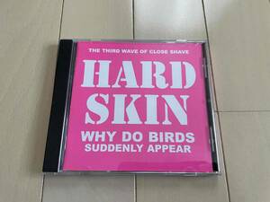★Hard Skin『Why Do Birds Suddenly Appear』CD★oi/skins/snuffy smile