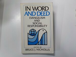 5K0588◆IN WORD AND DEED Evangelism and Social Responsibility BRUCE NICHOLLS WILLIAM BEERDMANS PUBLISHING COMPANY☆
