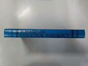 17V1537◆TOWARD AN EXEGETICAL THEOLOGY WALTER C. KAISER, JR BAKER BOOK HOUSE(ク）