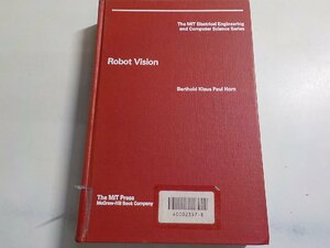 20V1543◆The MIT electrical engineering and computer science series Robot Vision Bethold Klaus Paul Hom▼