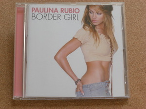 ＊PAULINA　RUBIO／BORDER　GIRL（153　300-2）（輸入盤）