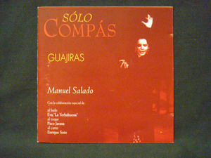 Manuel Salado(man L Sara do)/SOLO COMPAS GUAJIRAS * flamenco ..