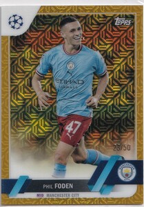 2022-23 TOPPS CHROME Phil Foden UEFA COMPETIONS CHAMPIONS LEAGUE GOLD MOJO REFRACTOR 50枚限定 Manchester City