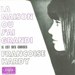 ★蘭オリジナル7ep「Francoise Hardy LA MAISON OU J'AI GRANDI c/w IL EST DES CHOSES」1966年 フランソワーズ・アルディ ゆりかごの家