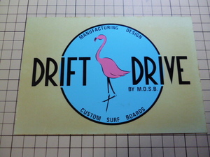 正規品 DRIFT DRIVE BY M.D.S.B CUSTOM SURF BOARDS ステッカー 当時物 です(170×115mm)