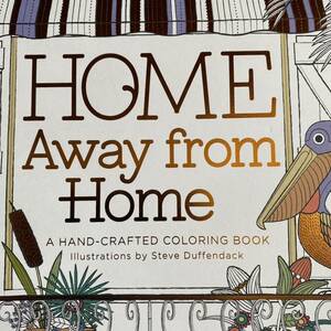 Home Away from Home: A Hand-Crafted Adult Coloring Book