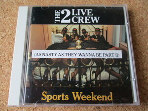 The 2 Live Crew/Sports Weekend 2ライブ・クルー 91年 傑作名盤♪！ 貴重な、国内盤♪！ 廃盤♪！ ラップ界のレジェンド・グループ♪！