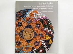 Native Paths : American Indian Art　ネイティブ アメリカン インディアン アート