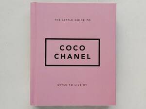 The Little Guide to COCO CHANEL　Style to Live by　シャネル