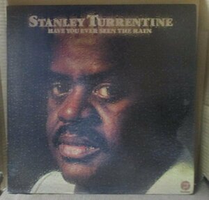 STANLEY TURRENTINE/HAVE YOU EVER SEEN THE RAIN/david t.walker/