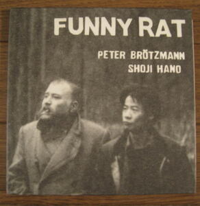 Peter Brotzmann - Shoji Hano / Funny Rat