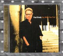 CD) PAUL BRADY say what you feel_画像1