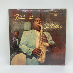 USオリジナル CHARLIE PARKER チャーリーパーカー BIRD AT ST. NICK'S JAZZ WORKSHOP JW-500 レコード LP ジャズ