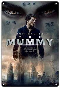 映画【トム・クルーズ/Tom Cruise】ザ・マミー / 呪われた砂漠の王女 / The Mummy メタルプレート ブリキ看板 サビ風なし -23