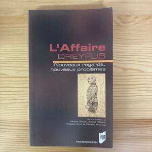 【仏語洋書】L’Affaire DREYFUS Nouveaux regards, nouveaux problemes / Michel Drouin他（監）【ドレフュス事件】