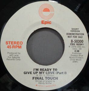 【SOUL 45】FINAL TOUCH - I'M READY TO GIVE UP MY LOVE / (STEREO) (s230929007)
