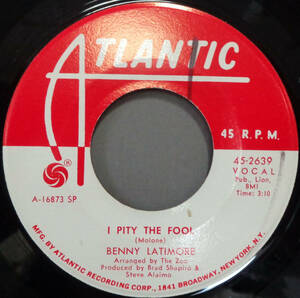 【SOUL 45】BENNY LATIMORE - I PITY THE FOOL / I'M JUST AN ORDINARY MAN (s230918037)