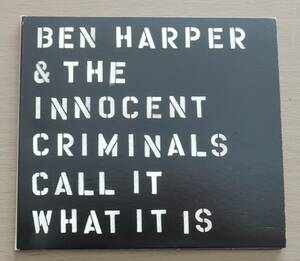 CD■ BEN HARPER & THE INNOCENT CRIMINALS ■ CALL IT WHAT IT IS ■ 輸入盤 紙ジャケット■
